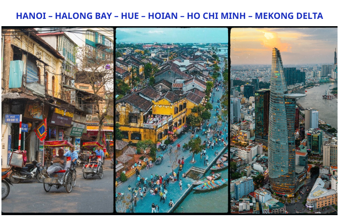 HANOI - HALONG BAY - HUE - HOIAN - HO CHI MINH - MEKONG DELTA